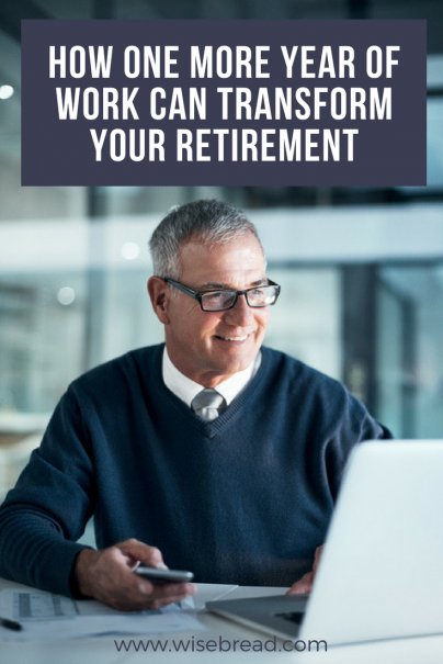 How One More Year of Work Can Transform Your Retirement