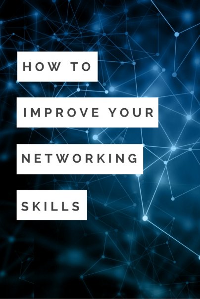 How To Improve Your Networking Skills
