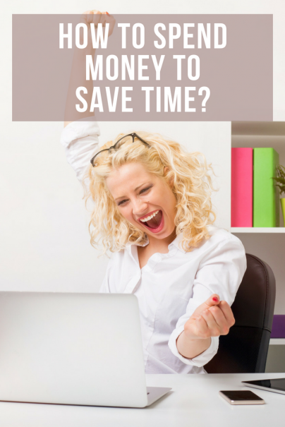 How To Spend Money To Save Time?