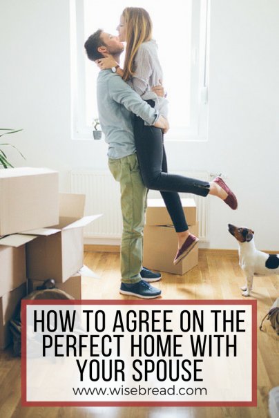 How to Agree on the Perfect Home With Your Spouse