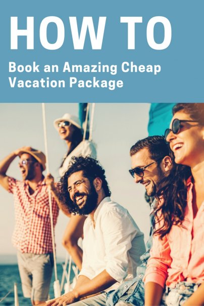 How to Book an Amazing Cheap Vacation Package