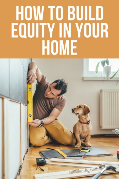 How to Build Equity in Your Home