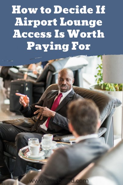 How to Decide If Airport Lounge Access Is Worth Paying For