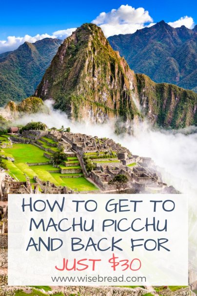 How to Get to Machu Picchu and Back for $30
