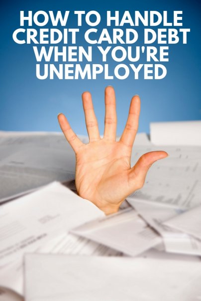 How to Handle Credit Card Debt When You're Unemployed