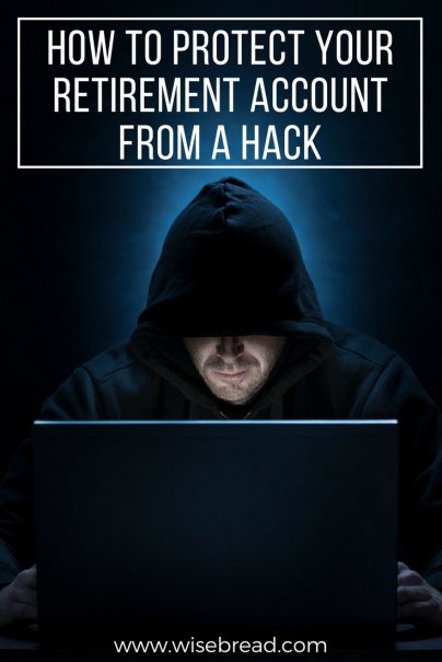 How to Protect Your Retirement Account From a Hack