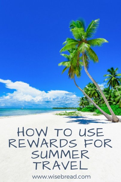 How to Use Rewards for Summer Travel