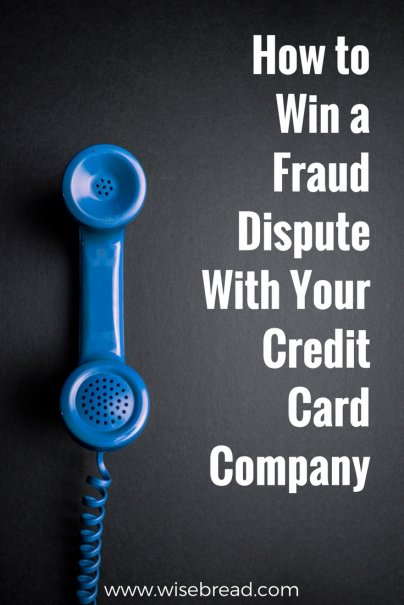 How to Win a Fraud Dispute With Your Credit Card Company
