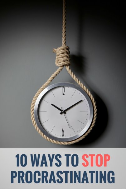 I’ll Finish This Post Tomorrow: 10 Ways to Stop Procrastinating