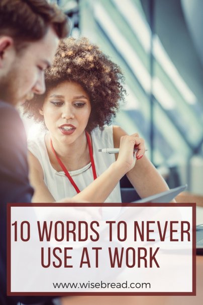STOP: 10 Words to Never Use at Work