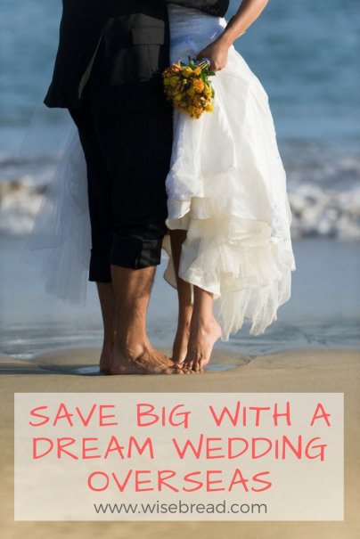 Save Big With a Dream Wedding Overseas