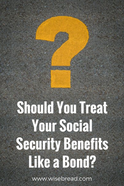 Should You Treat Your Social Security Benefits Like a Bond?
