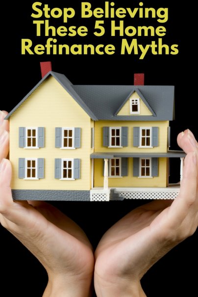 Stop Believing These 5 Home Refinance Myths