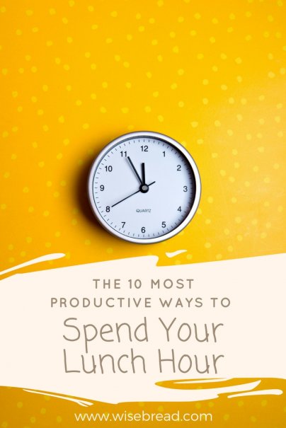 The 10 Most Productive Ways to Spend Your Lunch Hour