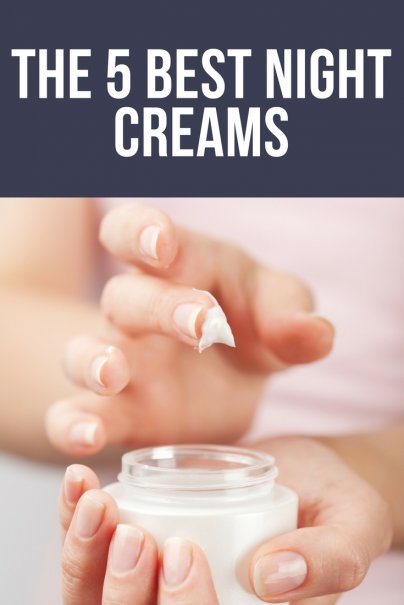 The 5 Best Night Creams