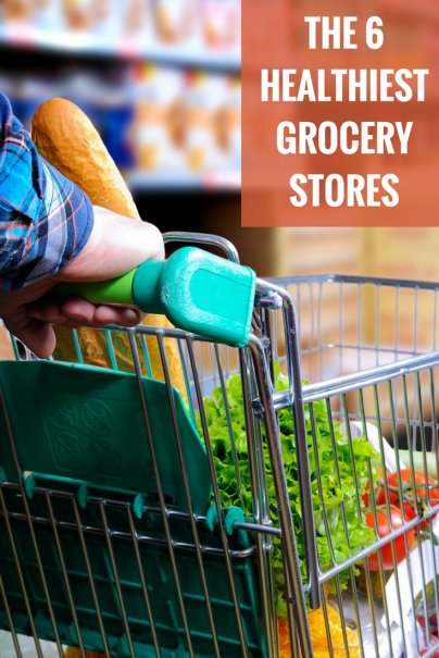 The 6 Healthiest Grocery Stores
