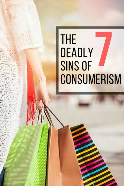 The seven deadly sins of consumerism (and the frugal redemption).