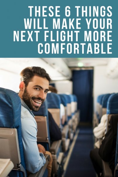 These 6 Things Will Make Your Next Flight More Comfortable