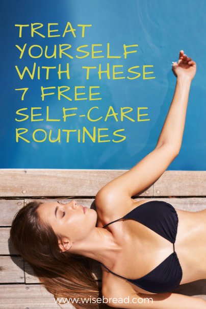Treat Yourself With These 7 Free Self-Care Routines