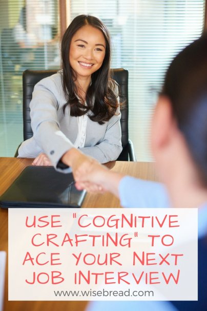 Use "Cognitive Crafting" to Ace Your Next Job Interview