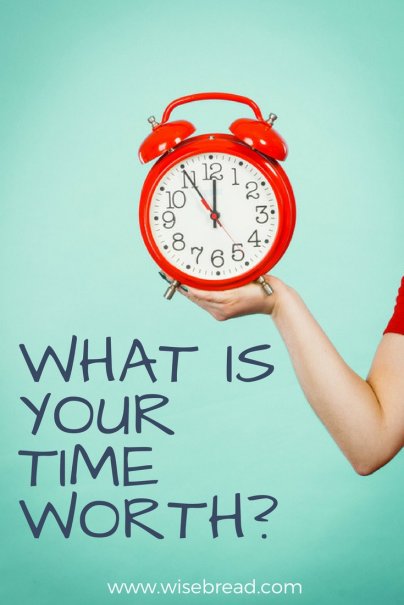 What Is Your Time Worth?