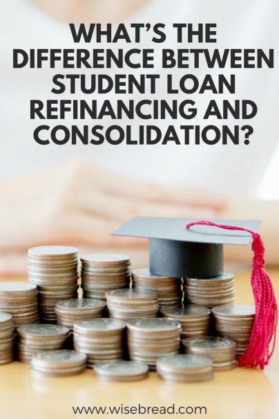 What’s the Difference Between Student Loan Refinancing and Consolidation?