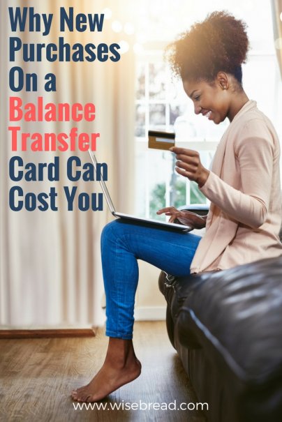 Why New Purchases On a Balance Transfer Card Can Cost You