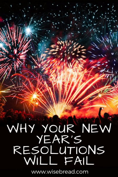 Why Your New Year's Resolutions Will Fail