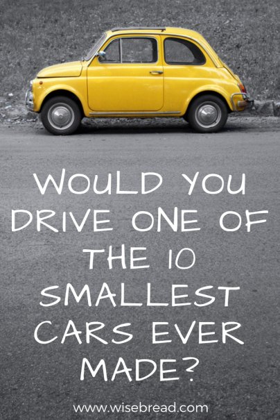 Would You Drive One of the 10 Smallest Cars Ever Made?